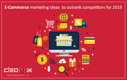 E-Commerce marketing ideas to outrank competitors for 2019