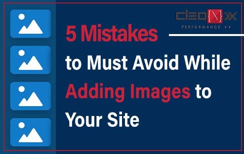 5 Mistakes You Must Avoid While Adding Images To Your Site